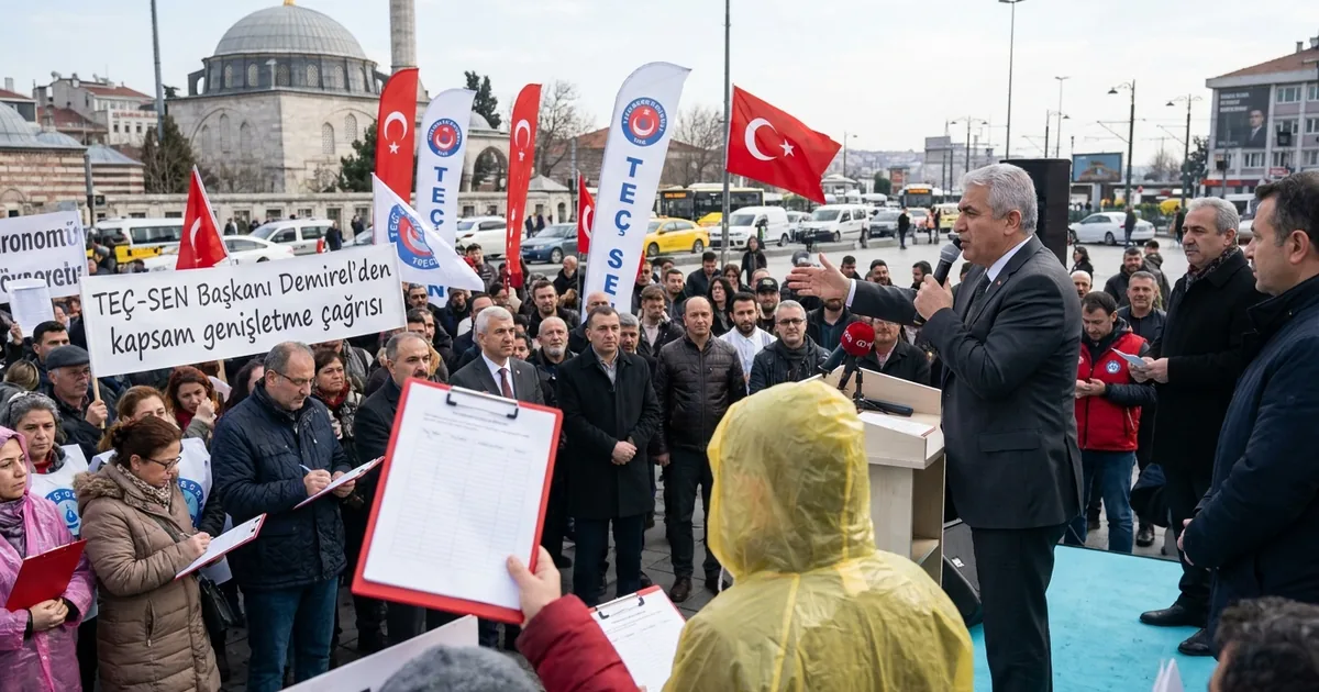 TEÇ-SEN Başkanı Demirel'den kapsam genişletme çağrısı